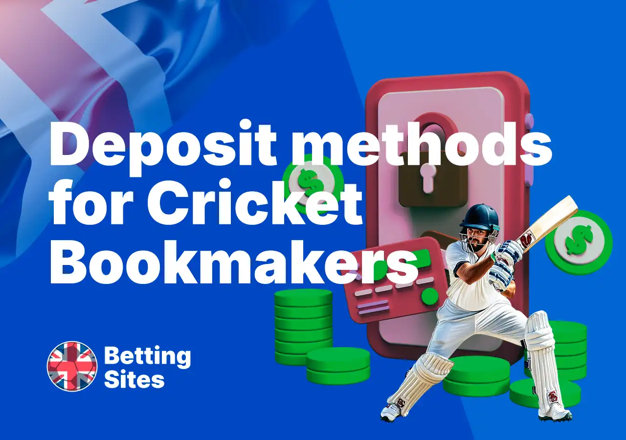 Deposit methods for cricket betting bookmakers in the UK